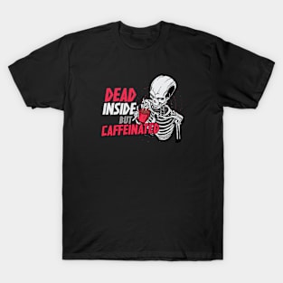 Dead Inside, But Caffeinated // Funny Skeleton Coffee T-Shirt